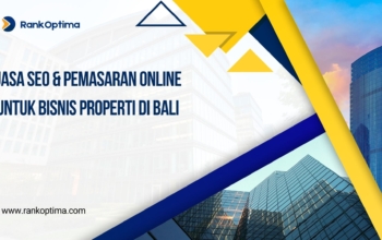 Jasa SEO dan Pemasaran Online untuk Bisnis Properti di Bali
